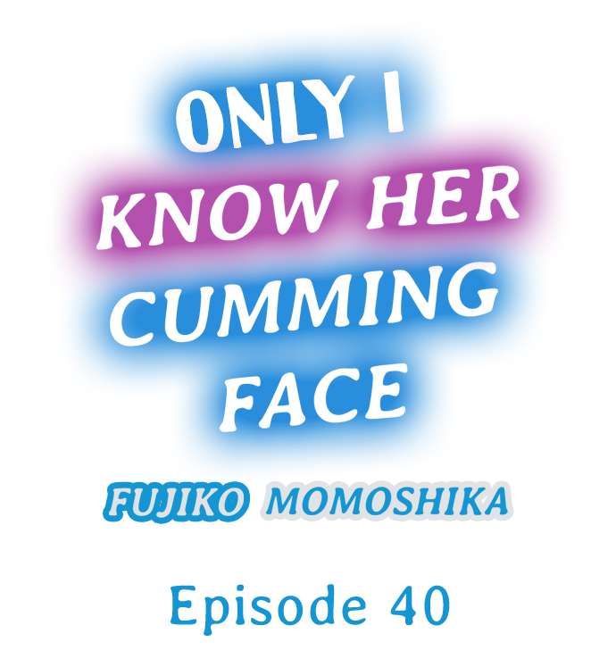 Only I Know Her Cumming Face - Page 361
